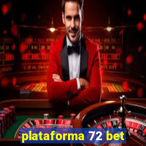 plataforma 72 bet